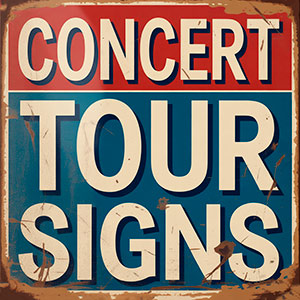 Concert Tour Signs