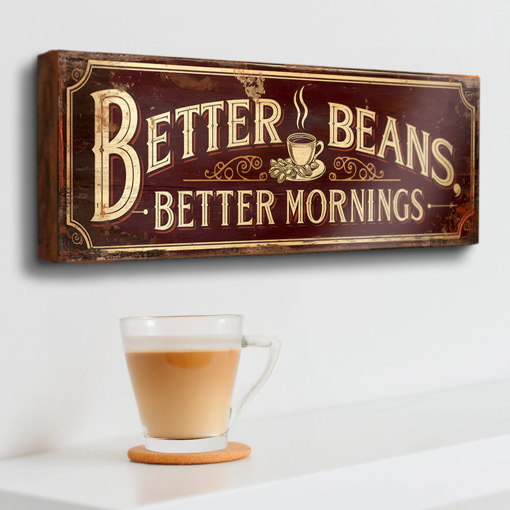 Better Beans Coffee Sign - Vintage Style Kitchen Plaque