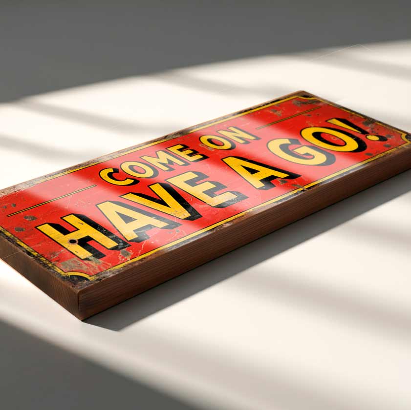 Come On Have A Go Sign – Vintage Style Funfair Sideshow