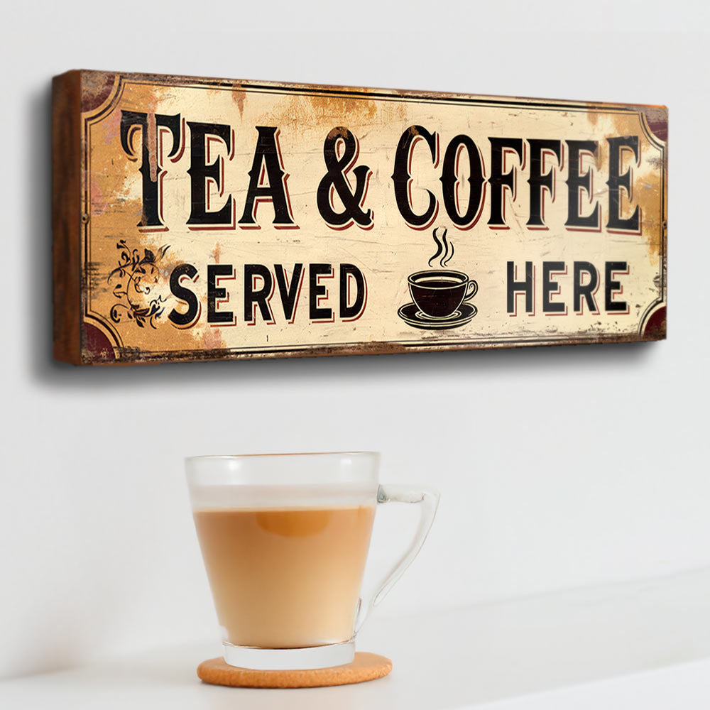 Tea & Coffee Served Here Sign Vintage Style Plaque