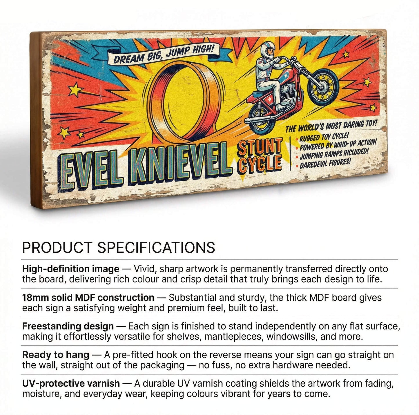 Evel Knievel Stunt Cycle Dream Big Jump High retro comic book style wooden sign handmade on 18mm MDF with bold colourful distressed finish, freestanding on a light wood shelf