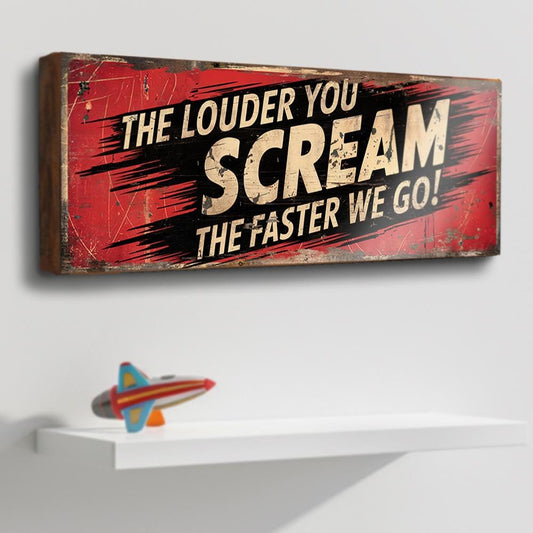 Funfair Sign The Louder You Scream, The Faster We Go! Vintage-Style Wooden Fun Fair Ride Plaque