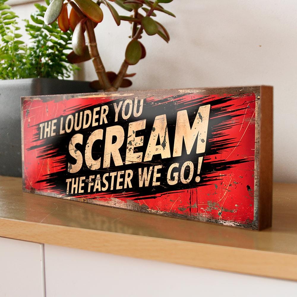 Funfair Sign The Louder You Scream, The Faster We Go! Vintage-Style Wooden Fun Fair Ride Plaque