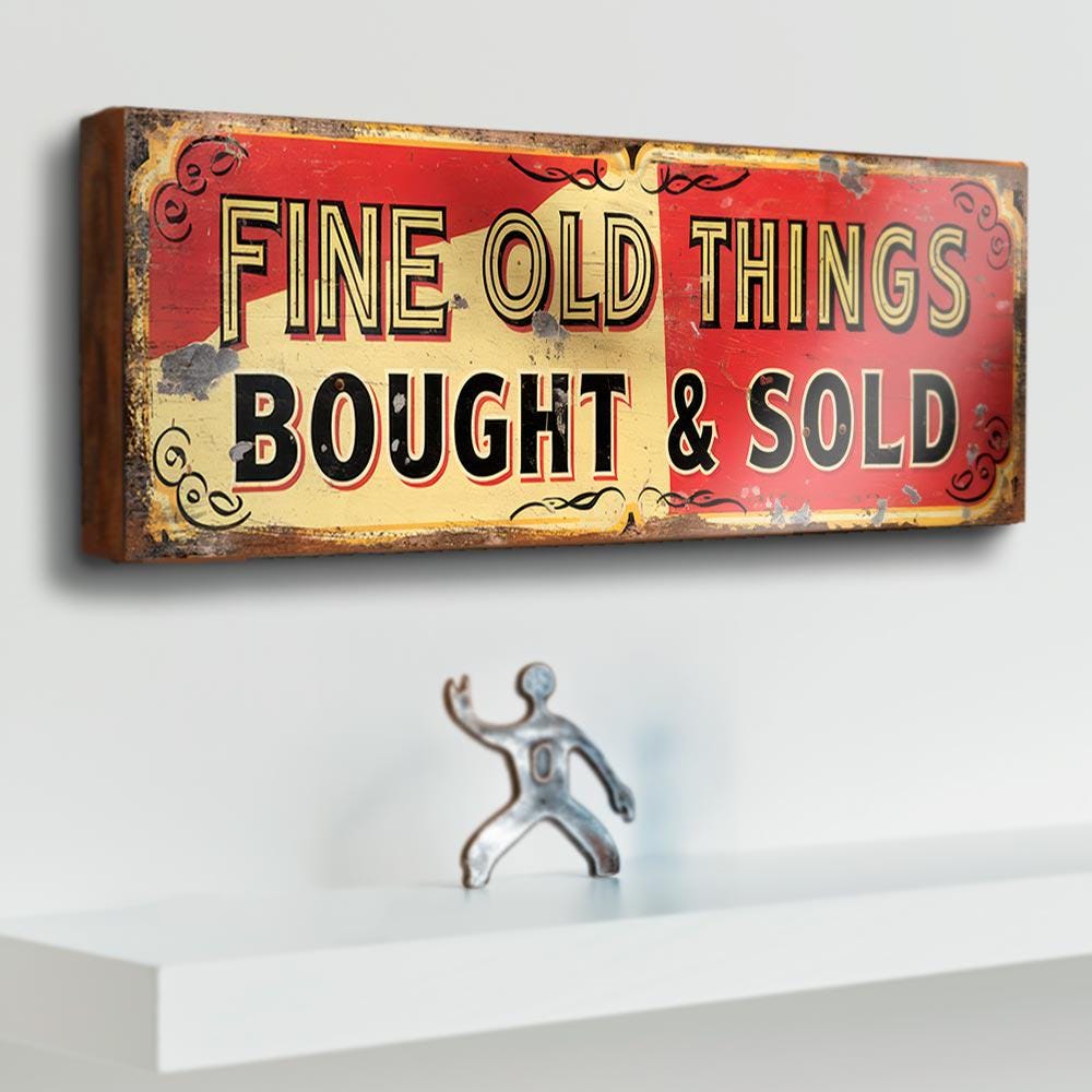 Fine Old Things Bought & Sold Wooden Sign – Vintage Style Antique Shop Stall Display Sign – Curio Dealer Collectables Wall Plaque
