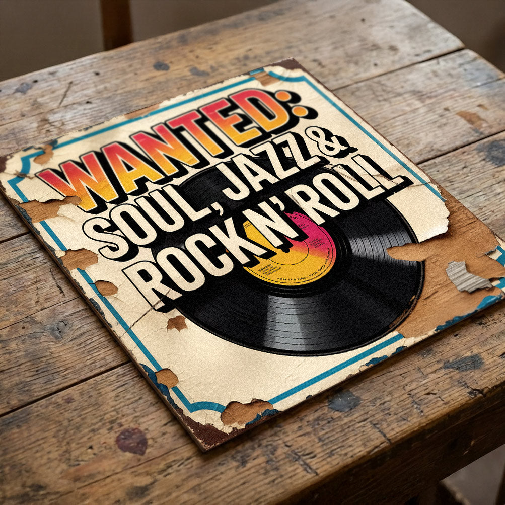 A square 31cm x 31cm vintage-style music sign on 9mm MDF with "WANTED: SOUL, JAZZ & ROCK N’ ROLL" text and a vinyl record graphic. Features a cream background with a blue border and heavy integrated faux-flaking paint and rust effects.