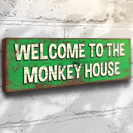 Welcome to the monkey house Sign