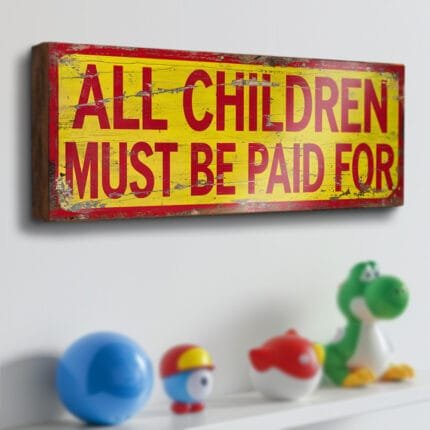 Retro style circus sign, all children must be paid for, handmade wooden funfair plaque. Suffolk Signs